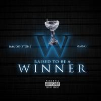 Artwork for Raised To Be a Winner (feat. Maino) by IAMJOSHSTONE