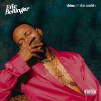 Artwork for Shine On The World by Eric Bellinger