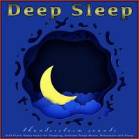 Artwork for Deep Sleep: Soft Piano Sleep Music and Thunderstorm Sounds for Sleeping, Ambient Sleep Music, Relaxation and Sleep by Sleeping Music