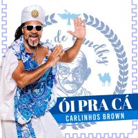 Artwork for Ói Pra Cá by Carlinhos Brown