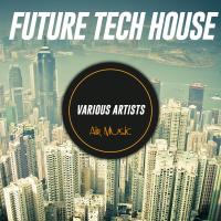 Artwork for Future Tech House by Various Artists