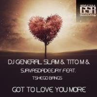 Artwork for Got To Love You More by DJ General Slam