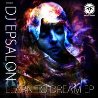 Artwork for Learn To Dream EP by DJ Epsalon