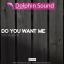 Artwork for Do You Want Me (Original Mix)