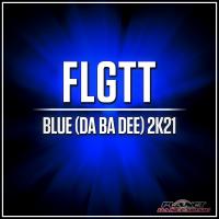 Artwork for Blue (Da Ba Dee) 2K21 by FLGTT