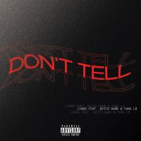 Artwork for Don't Tell (feat. Desto Dubb & Yung Lb) by Lingo