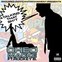 Artwork for Talking That Shit (feat. Rockey B.) by Ched Macke