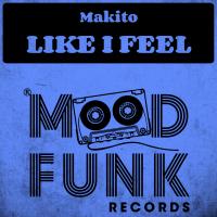 Artwork for Like I Feel by Makito