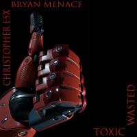 Artwork for Toxic Wasted by Christopher eSX