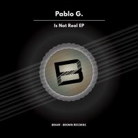 Artwork for Is Not Real EP by Pablo G.