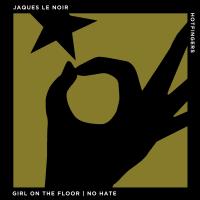 Artwork for Girl on the Floor | No Hate by Jaques Le Noir