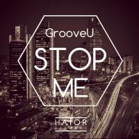 Artwork for Stop Me (Orginal Mix) by GrooveU