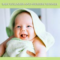 Artwork for Baby Lullabies and Nursery Rhymes: Soft Baby Lullaby Music, Nursery Rhymes and Music For Baby Sleep Music by Baby Sleep Music