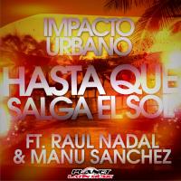 Artwork for Hasta Que Salga El Sol by Impacto Urbano