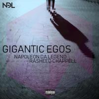 Artwork for Gigantic Egos (feat. Rasheed Chappell) by napoleon da legend