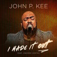 Artwork for I Made It Out (Radio Edit) by John P. Kee