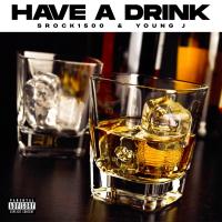 Artwork for Have A Drink (feat. Srock1500) by young j