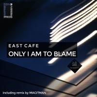 Artwork for Only I Am to Blame by East Cafe