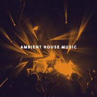 Artwork for Ambient House Music by Chillout