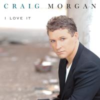 Artwork for I Love It by Craig Morgan