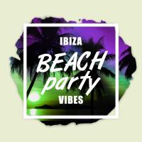 Artwork for Ibiza Beach Party Vibes by Chill Out