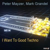 Artwork for I Want To Good Techno by Mark Grandel