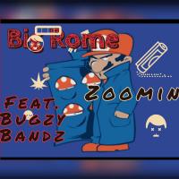 Artwork for Zoomin (feat. Bugzy Bandz) by Big Rome