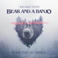 Artwork for No Way (That's Not America) by Bear and a Banjo