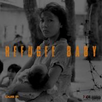 Artwork for Refugee Baby by Dub P