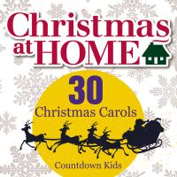 Artwork for Christmas at Home: 30 Christmas Carols by The Countdown Kids