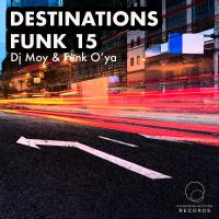 Artwork for Destinations Funk 15 by DJ Moy, Funk O'Ya