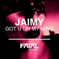 Artwork for Got U On My Mind by Jaimy