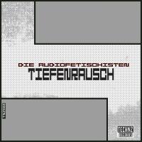 Artwork for Tiefenrausch by Die Audiofetischisten