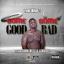Artwork for Some Good Some Bad (feat. Work Dirty & Lavish D)