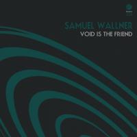 Artwork for Void Is The Friend by Samuel Wallner