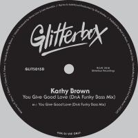 Artwork for You Give Good Love (DnA Funky Bass Mix) by Kathy Brown