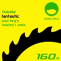 Artwork for Fantastic (Paul King's Twisted T Remix) by Trauma