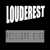 Artwork for Reckless Eyes by Louderest