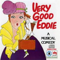 Artwork for Very Good Eddie - Music By Jerome Kern; Lyrics By Guy Bolton by Soundtrack / Cast Album