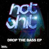 Artwork for Drop The Bass by Hot Shit!