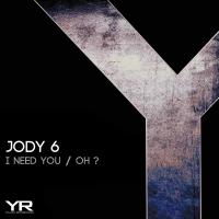 Artwork for I Need You / Oh ? by Jody 6