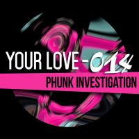 Artwork for Your Love by Phunk Investigation