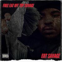 Artwork for Free Eat Off Top Savage by EOT Savage