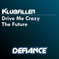 Artwork for Drive Me Crazy / The Future by Klubfiller