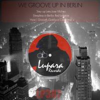 Artwork for We Groove Up In Berlin EP by Jose Vilches