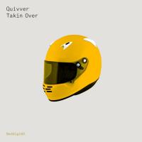 Artwork for Takin Over by Quivver