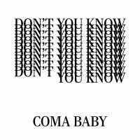 Artwork for Don't You Know by Coma Baby