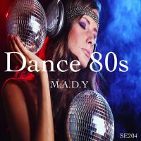 Artwork for Dance 80s by M.A.D.Y