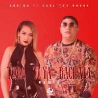 Artwork for Toda Tuya (Bachata Remix) [feat. Carlitos Rossy] by Abrina