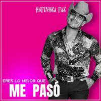 Artwork for Eres Lo Mejor Que Me Pasó by Espinoza Paz
